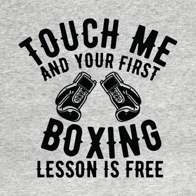 Touch me and your first boxing lesson is free by Urshrt